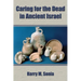 Caring for the Dead in Ancient Israel