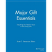 Major Gift Essentials: Everything You Need to Know to Secure Big Gifts