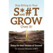 Stop Sitting in Your S*#T and GROW Over it!: Being the Best Version of Yourself