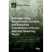 Nutritive Value, Polyphenolic Content, and Bioactive Constitution of Green, Red and Flowering Plants