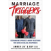 Marriage Triggers: Exchanging Spouses' Angry Reactions for Gentle Biblical Responses