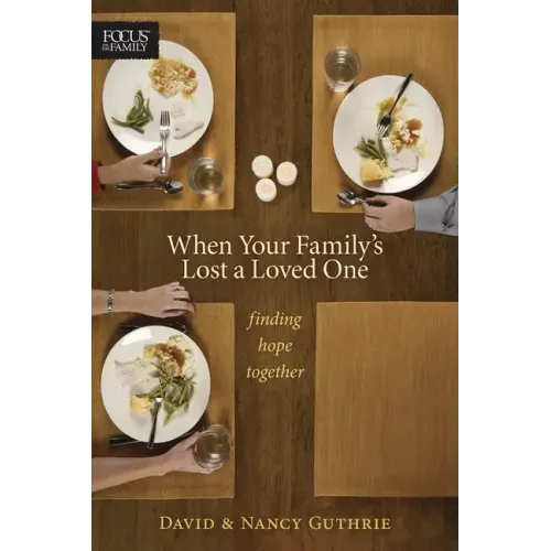 When Your Family's Lost a Loved One: Finding Hope Together