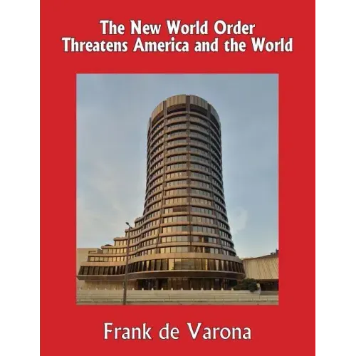 The New World Order Threatens America and the World
