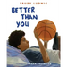 Better Than You