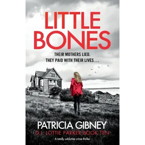 Little Bones: A totally addictive crime thriller