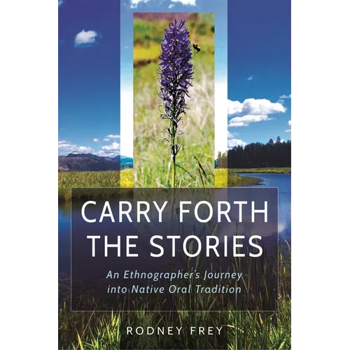 Carry Forth the Stories: An Ethnographer's Journey Into Native Oral Tradition