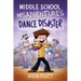 Middle School Misadventures: Dance Disaster: Volume 3