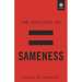 The Ideology of Sameness