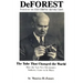 DeForest: Father of the Electronic Revolution
