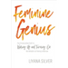 Feminine Genius: The Provocative Path to Waking Up and Turning on the Wisdom of Being a Woman