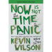 Now Is Not the Time to Panic
