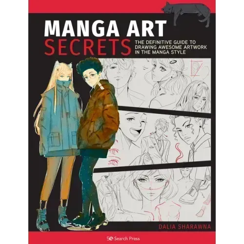 Manga Art Secrets: The Definitive Guide to Drawing Awesome Artwork in the Manga Style