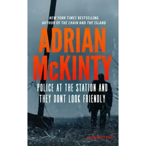 Police at the Station and They Don't Look Friendly: A Detective Sean Duffy Novel