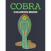 Cobra Coloring Book: Reptiles Coloring Book Cobra Snakes - For Adults & Teens Coloring Book Large Print