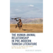 The Human-Animal Relationship in Pre-Modern Turkish Literature: A Study of The Book of Dede Korkut and The Masnavi, Book I, II