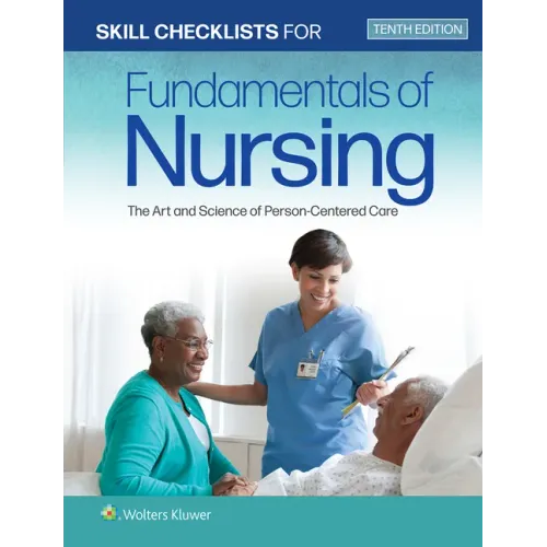 Skill Checklists for Fundamentals of Nursing: The Art and Science of Person-Centered Care