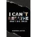 I Can't Breathe: Don't Die Twice