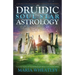 Druidic Soul Star Astrology: A New Way to Discover Your Past Lives Without Past-Life Regressions