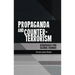 Propaganda and Counter-Terrorism: Strategies for Global Change