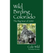 Wild Birding Colorado: The Big Year of 2010
