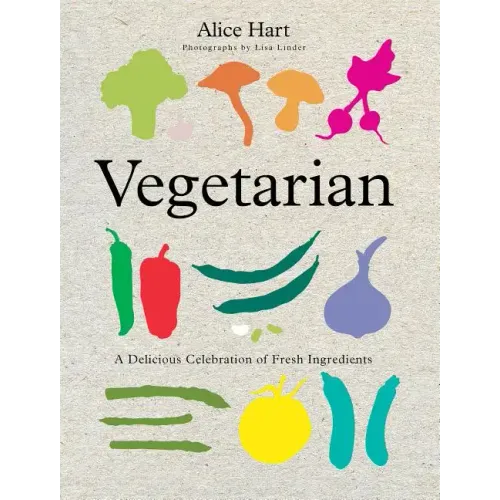 Vegetarian: A Delicious Celebration of Fresh Ingredients