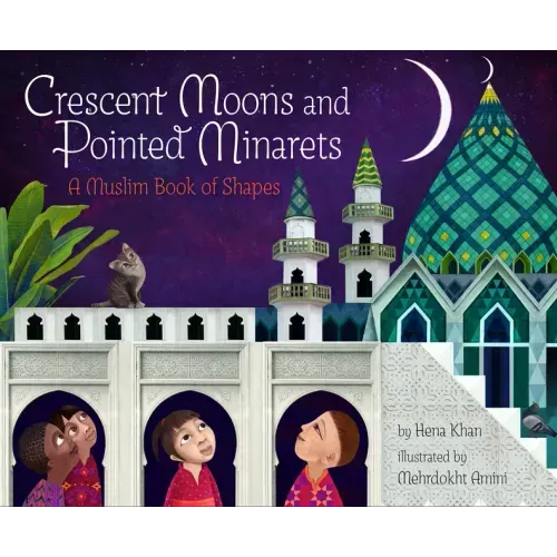 Crescent Moons and Pointed Minarets: A Muslim Book of Shapes