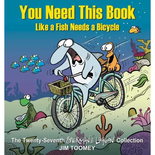 You Need This Book Like a Fish Needs a Bicycle: Volume 27