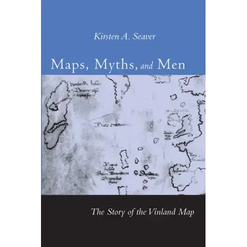 Maps, Myths, and Men: The Story of the Vinland Map