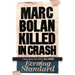 Marc Bolan Killed in Crash: A musical novel of the 1970s