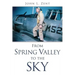 From Spring Valley To The Sky