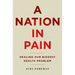 Nation in Pain: Healing Our Biggest Health Problem
