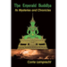 The Emerald Buddha: Its Mysteries and Chronicles