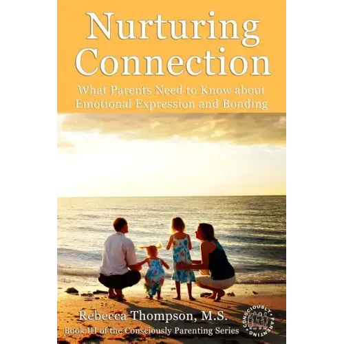 Nurturing Connection: What Parents Need to Know About Emotional Expression and Bonding