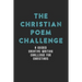 The Christian Poem Challenge: A Guided Creative Writing Challenge For Christians (70 Pages - 6x9 Size)