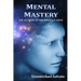 Mental Mastery: The Alchemy of the Magickal Mind