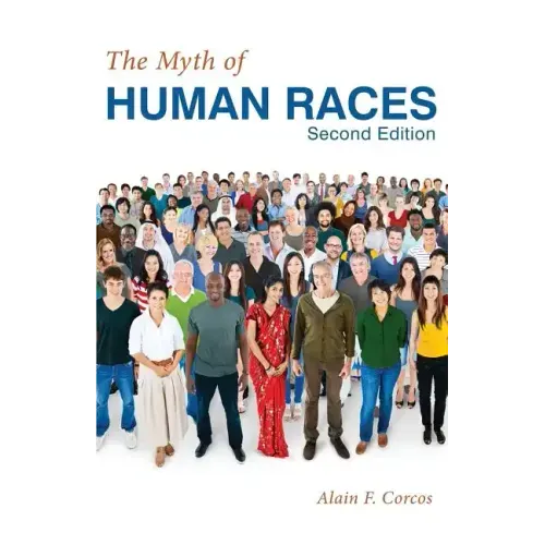 The Myth of Human Races by Alain F. Corcos