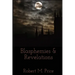 Blasphemies & Revelations