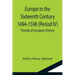 Europe in the Sixteenth Century 1494-1598 (Period IV); Periods of European History