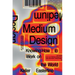 Medium Design: Knowing How to Work on the World