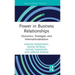Power in Business Relationships: Dynamics, Strategies and Internationalisation