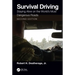 Survival Driving: Staying Alive on the World's Most Dangerous Roads