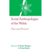 Social Anthropologies of the Welsh: Past and Present