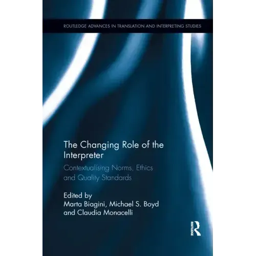 The Changing Role of the Interpreter: Contextualising Norms, Ethics and Quality Standards