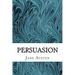 Persuasion: (Jane Austen Classics Collection)