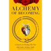 Alchemy of Becoming: A Journey to Finding the One