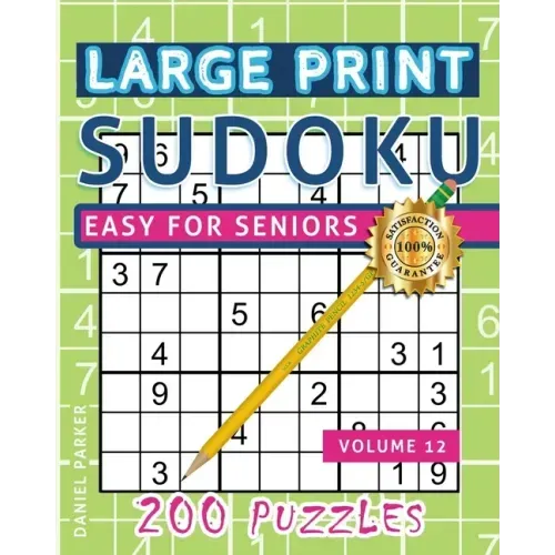 Large Print Easy Sudoku Puzzle Book For Seniors: 200 Sudoku Puzzles For Adults; Volume 12