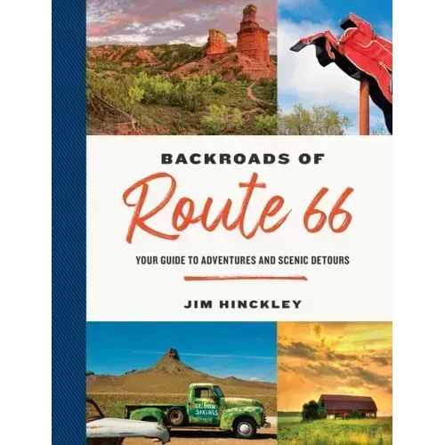 The Backroads of Route 66: Your Guide to Adventures and Scenic Detours
