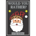 Would You Rather Christmas Game Edition: A Fun Challenging Questions for Kids Teens and The Whole Family (Perfect Stocking Stuffer Ideas)