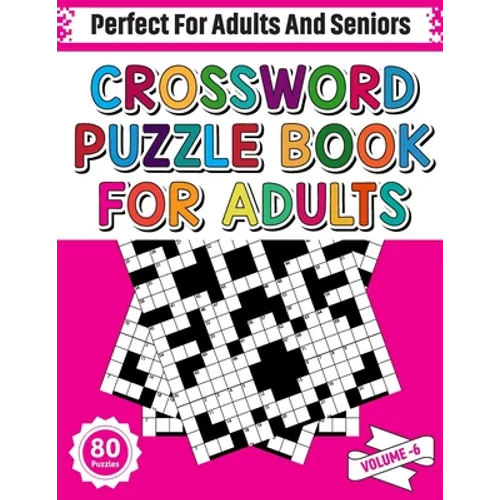 Crossword Puzzle Book For Adults: 80 Crossword Puzzles For Adults Seniors And All Other Puzzle Fans Who Love Relaxing And Enjoy Life With Word And Sen - Paperback