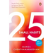 25 Small Habits: Simple Daily Habits to Improve Wealth, Health and Happiness